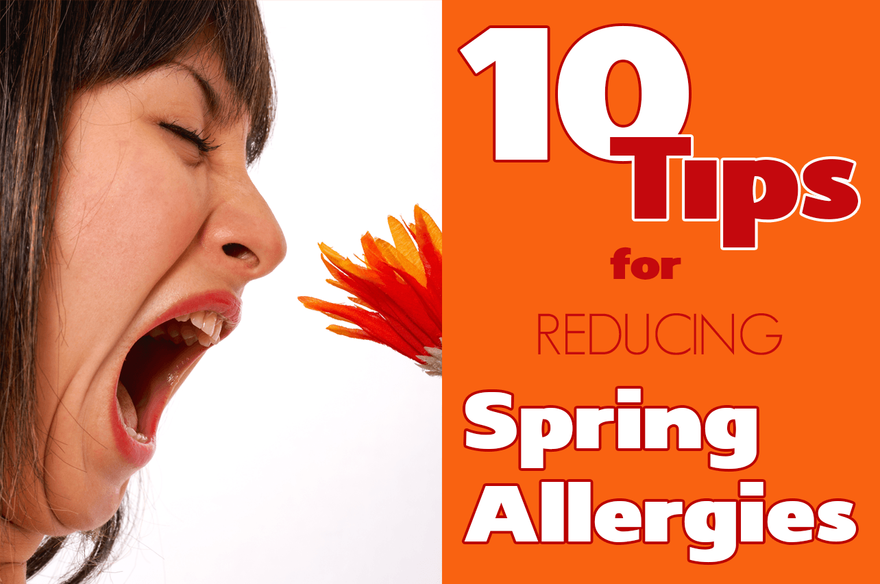 10 Tips to Reduce Spring Allergies