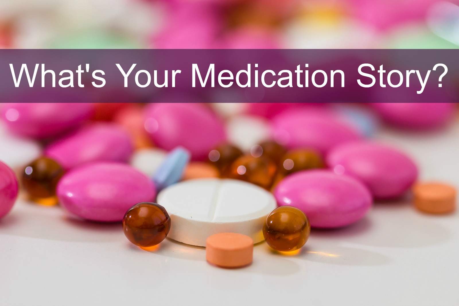 What Is Your Medication Story?