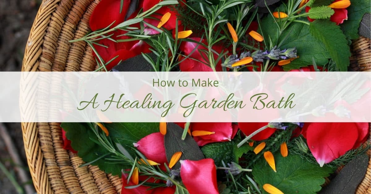 How To Make a Healing Garden Bath With Fresh Herbs