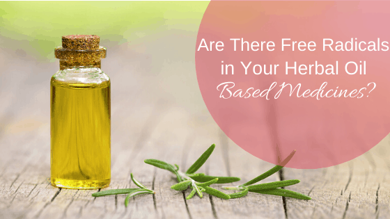 Are there free radicals in your herbal oil based medicines?