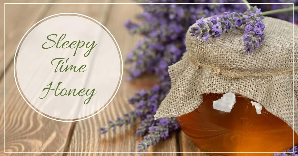 Sleepy Time Honey: Herbal Honey for Sleep