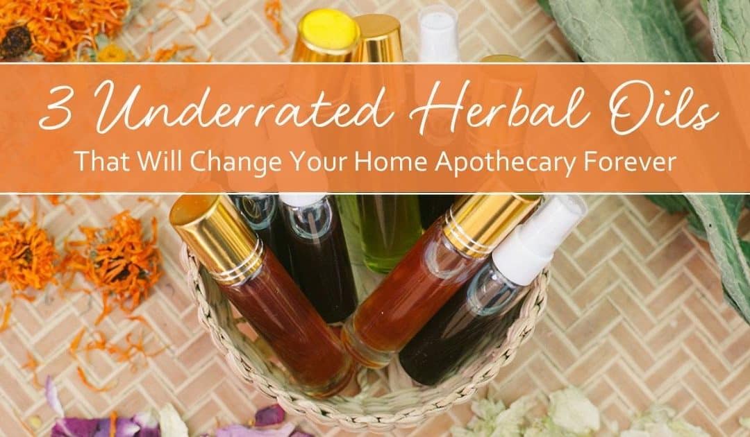 3 Underrated Herbal Oils and How to Use Them