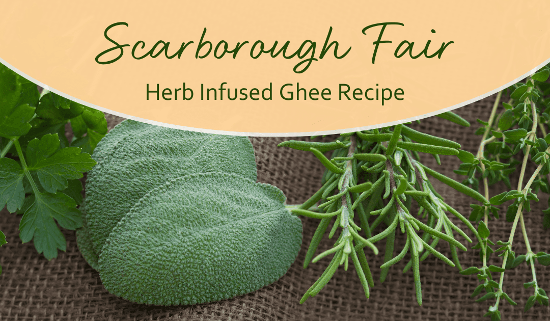 Scarborough Fair Herb Infused Ghee Recipe