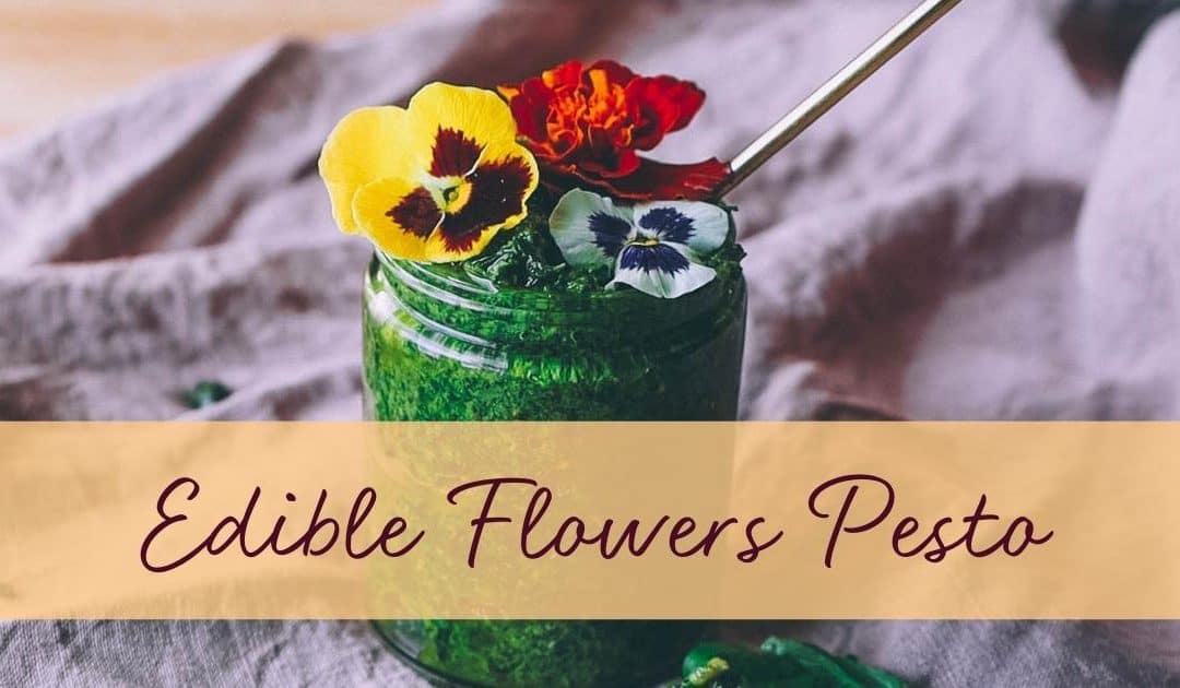 Edible Flowers Pesto Recipe
