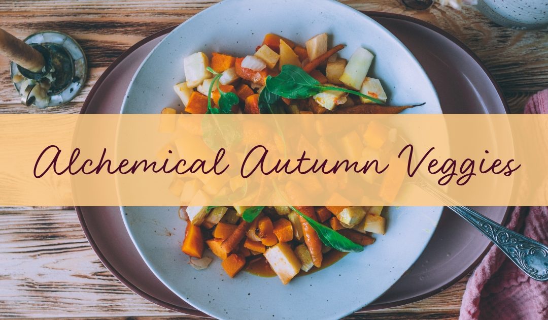 Alchemical Autumn Roasted Vegetables