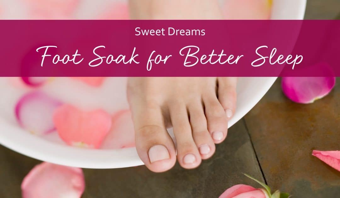 Try This Relaxing Foot Soak for Better Sleep