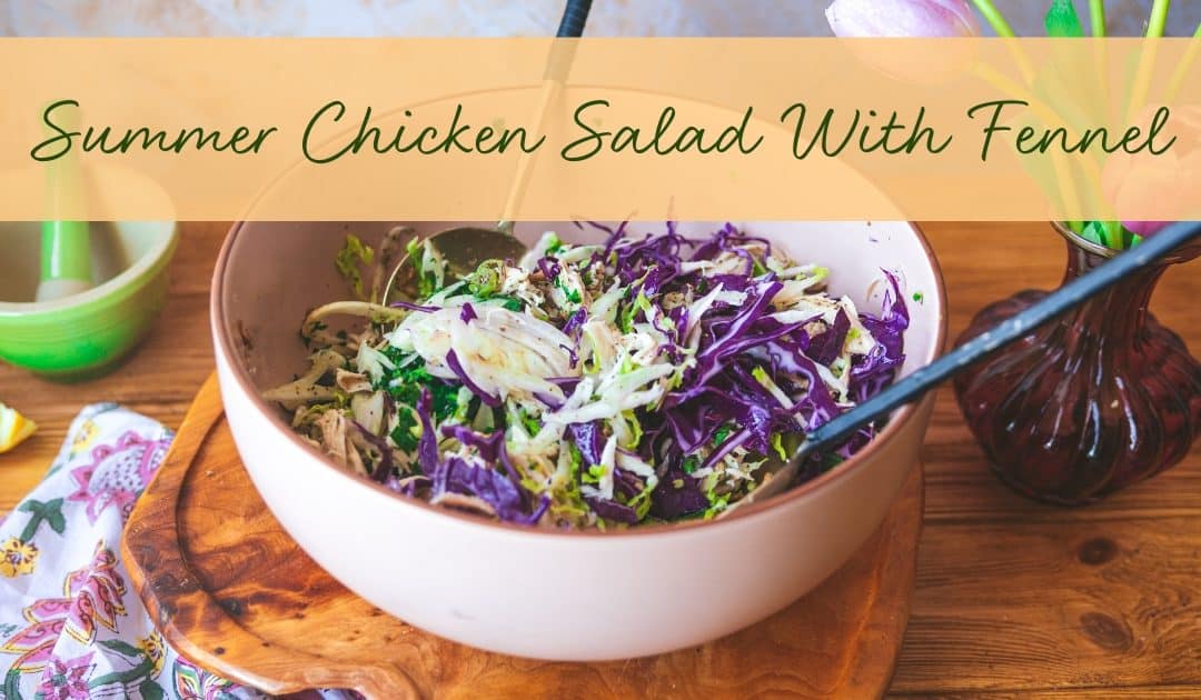 Summer Chicken Salad Recipe With Fennel