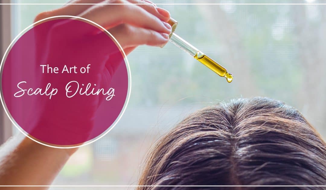 The Art of Scalp Oiling